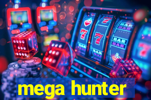 mega hunter