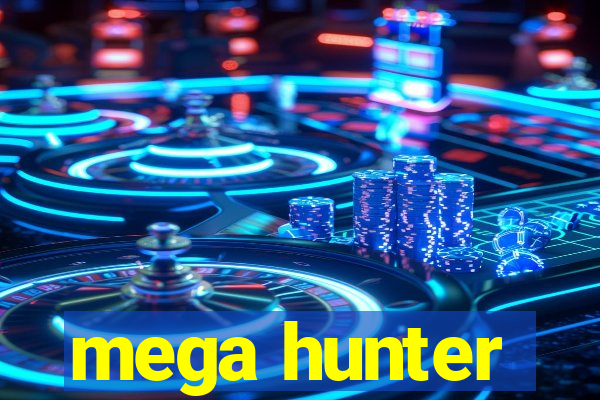 mega hunter