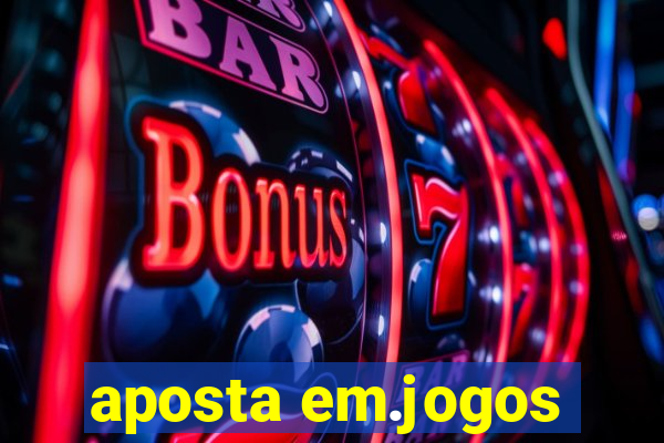 aposta em.jogos