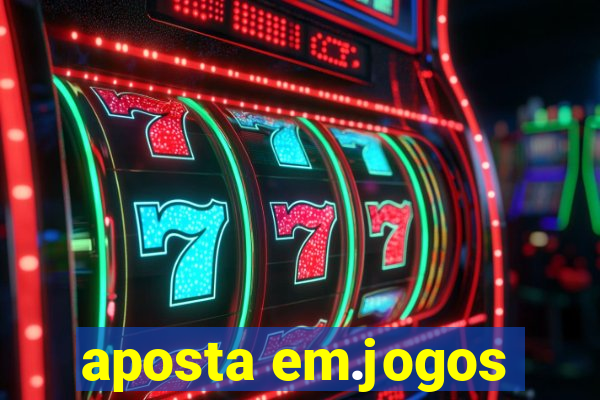 aposta em.jogos