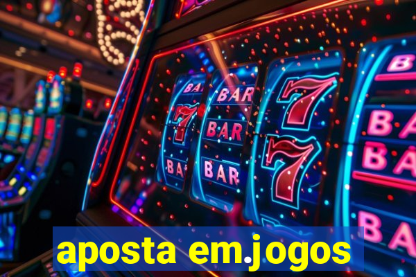 aposta em.jogos