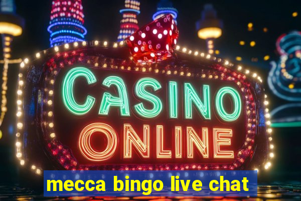 mecca bingo live chat