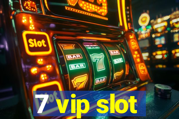 7 vip slot