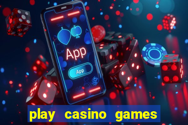 play casino games for real cash