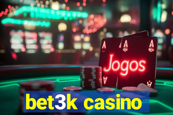 bet3k casino