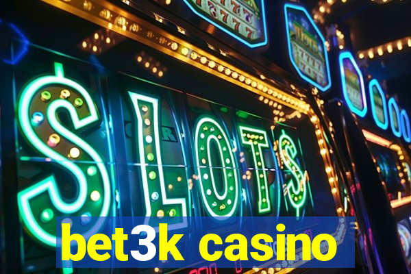 bet3k casino