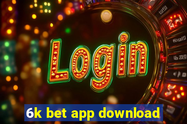 6k bet app download