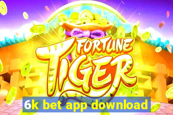 6k bet app download