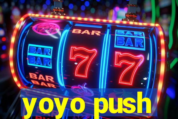 yoyo push