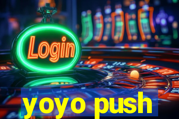 yoyo push