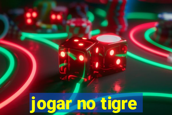 jogar no tigre