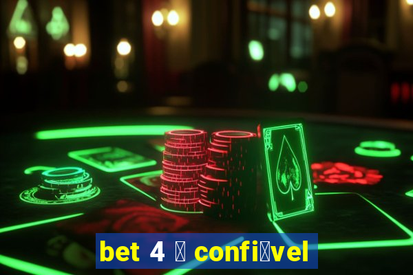 bet 4 茅 confi谩vel