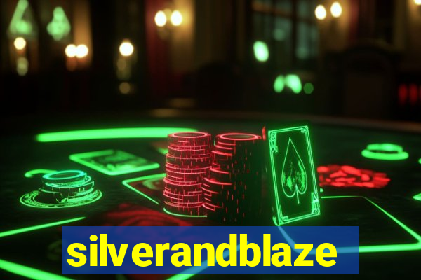 silverandblaze