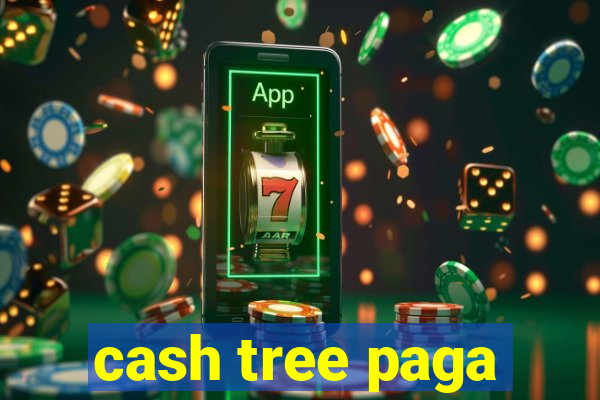 cash tree paga