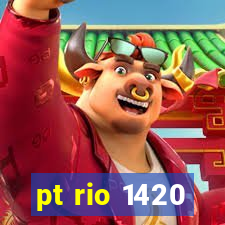 pt rio 1420