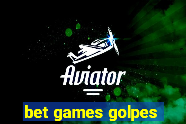 bet games golpes