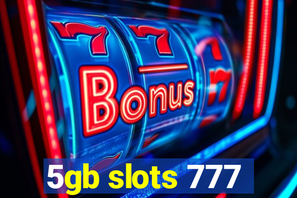 5gb slots 777