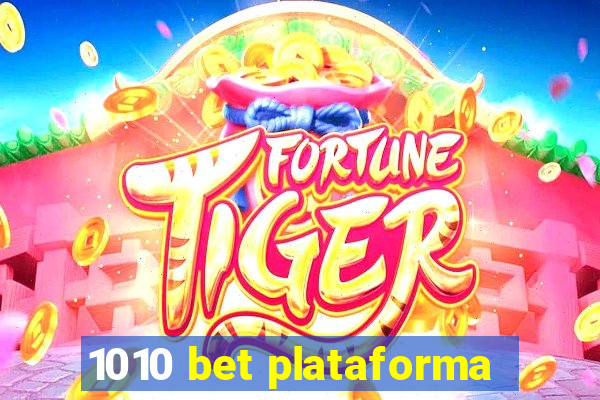 1010 bet plataforma