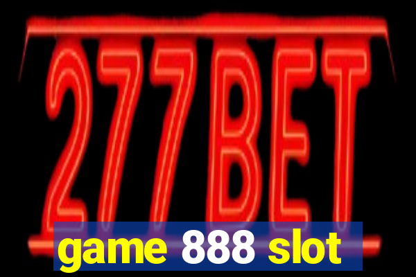 game 888 slot