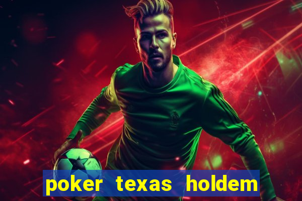 poker texas holdem online gr谩tis