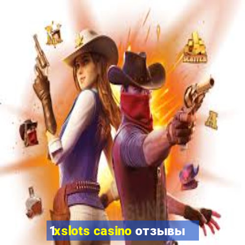 1xslots casino отзывы