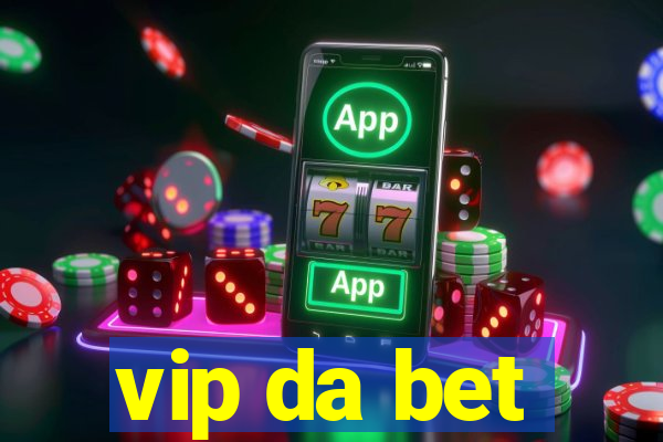 vip da bet