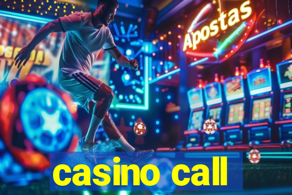 casino call