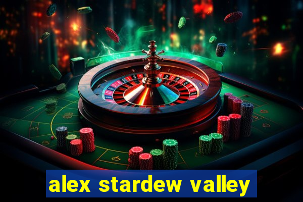 alex stardew valley