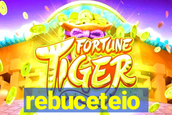 rebuceteio