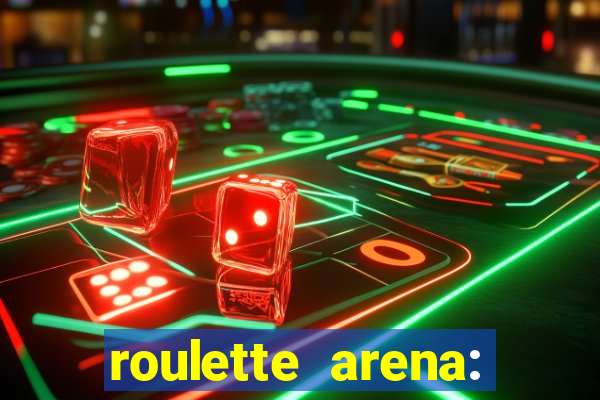 roulette arena: roleta online