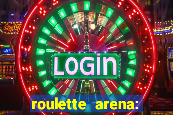 roulette arena: roleta online