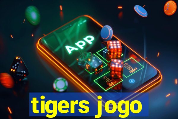 tigers jogo