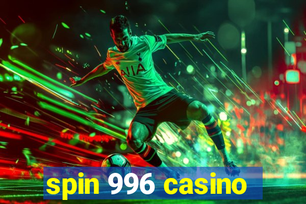 spin 996 casino