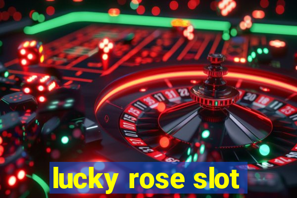 lucky rose slot