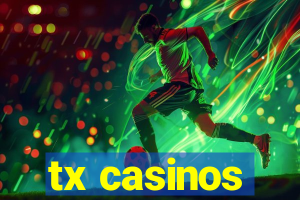 tx casinos