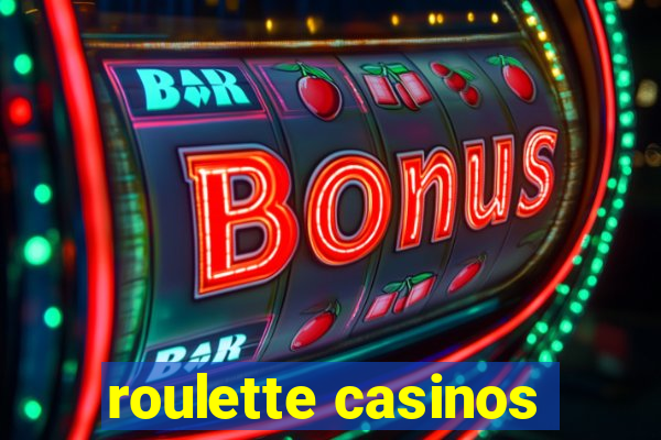 roulette casinos