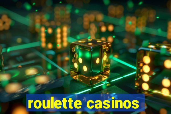 roulette casinos