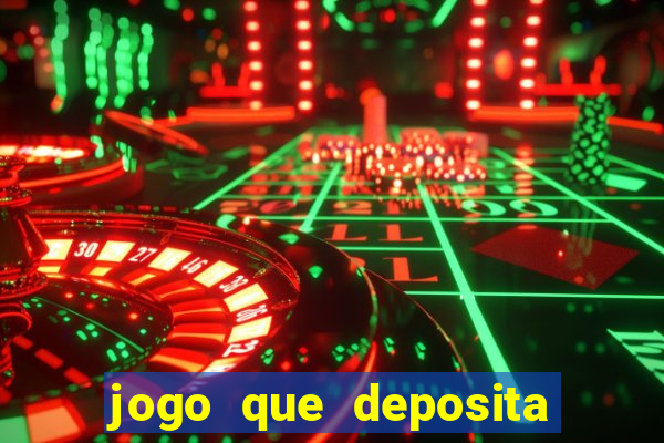 jogo que deposita r$ 1