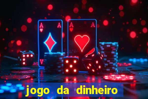 jogo da dinheiro sacar pix