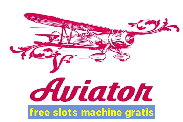 free slots machine gratis