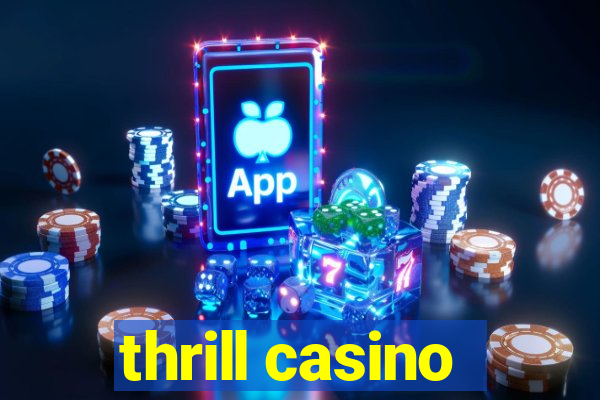 thrill casino