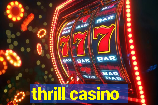 thrill casino