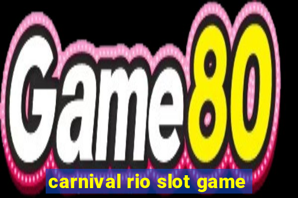 carnival rio slot game