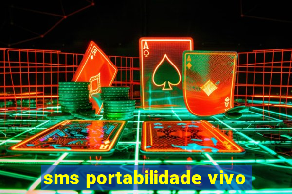 sms portabilidade vivo