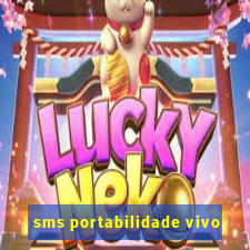 sms portabilidade vivo