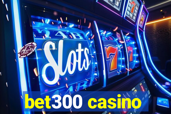 bet300 casino