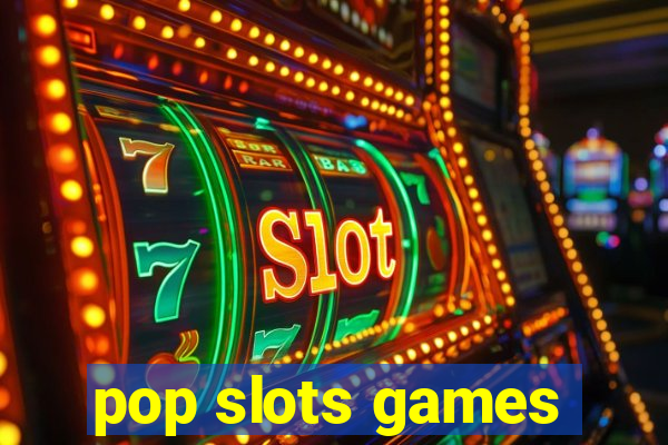 pop slots games