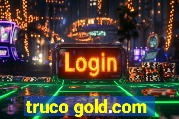 truco gold.com