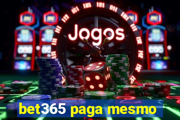 bet365 paga mesmo