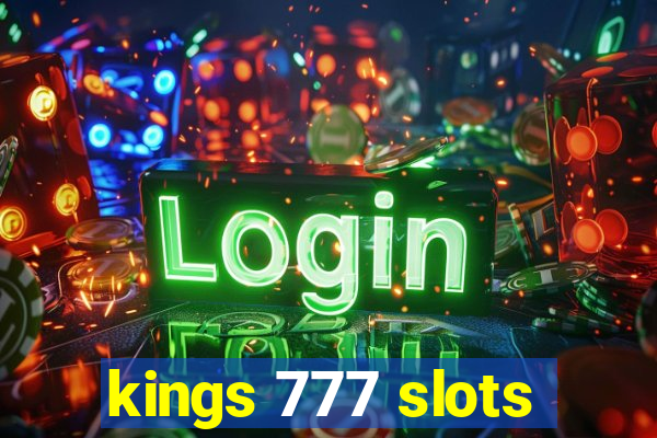 kings 777 slots